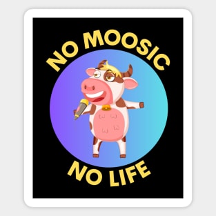 No Moosic No Life | No Music No Life Cow Pun Magnet